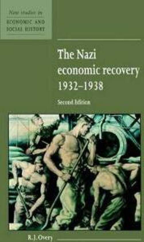 The Nazi Economic Recovery 1932–1938