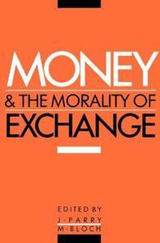 Money and the Morality of Exchange