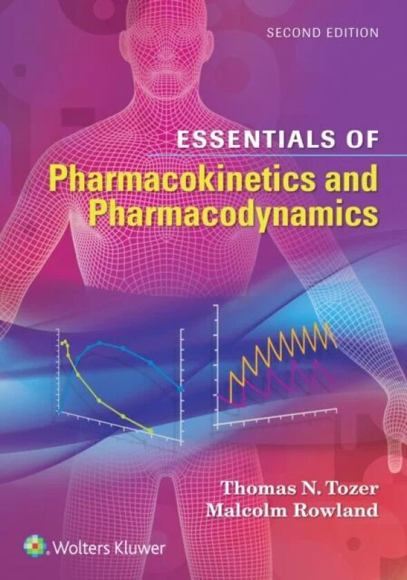 Essentials of Pharmacokinetics and Pharmacodynamics av Thomas N. Tozer, Malcolm Rowland