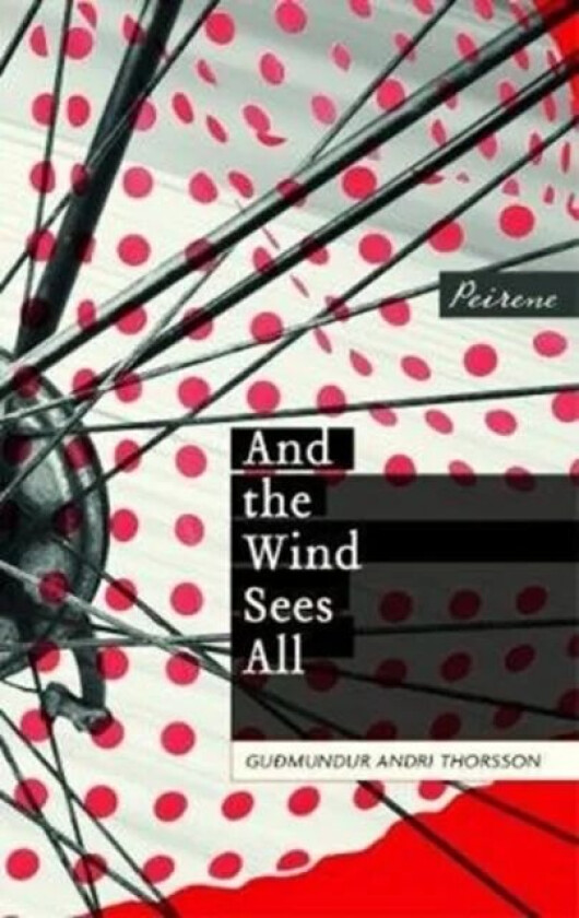 And the Wind Sees All av Gudmundur Andri Thorsson