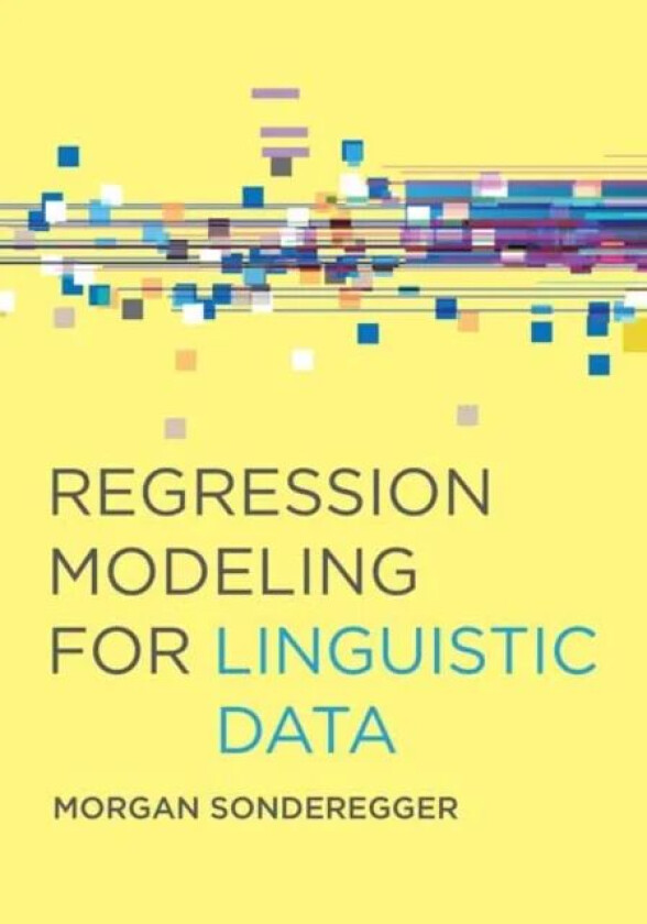 Regression Modeling for Linguistic Data av Morgan Sonderegger