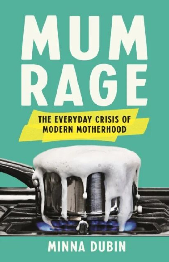 Mum Rage av Minna Dubin