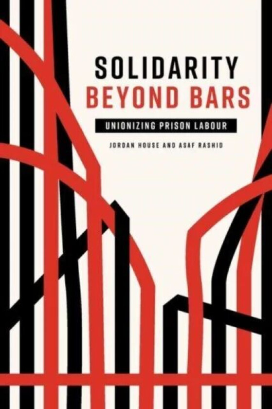 Solidarity Beyond Bars av Jordan House, Asaf Rashid
