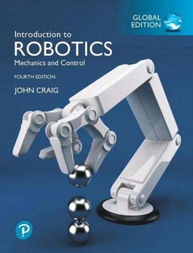 Introduction to Robotics, Global Edition av John Craig