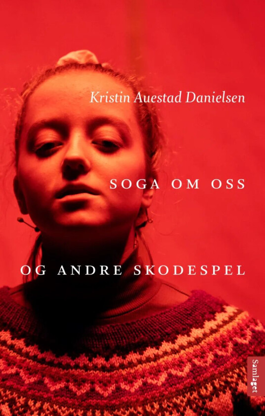 Soga om oss og andre skodespel av Kristin Auestad Danielsen