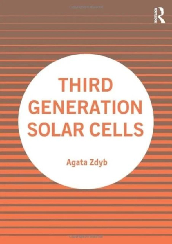 Third Generation Solar Cells av Agata (Lublin University of Technology Poland) Zdyb