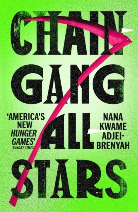 Chain-Gang All-Stars av Nana Kwame Adjei-Brenyah