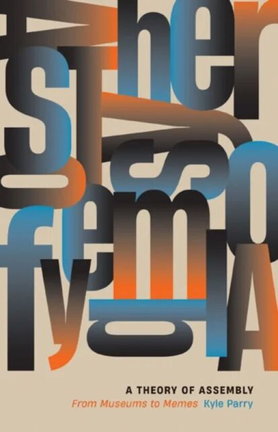 A Theory of Assembly av Kyle Parry