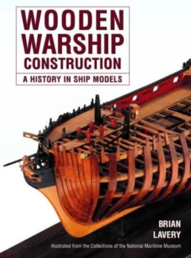 Wooden Warship Construction av Brian Lavery
