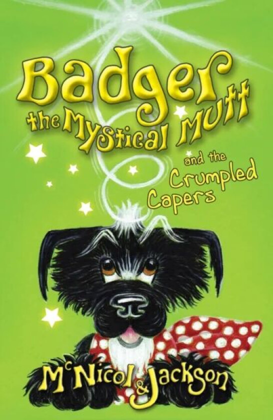 Badger the Mystical Mutt and the Crumpled Capers av Lyn McNicol, Laura Jackson