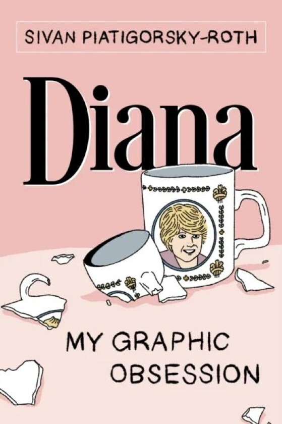 Diana: My Graphic Obsession av Sivan Piatigorsky-Roth