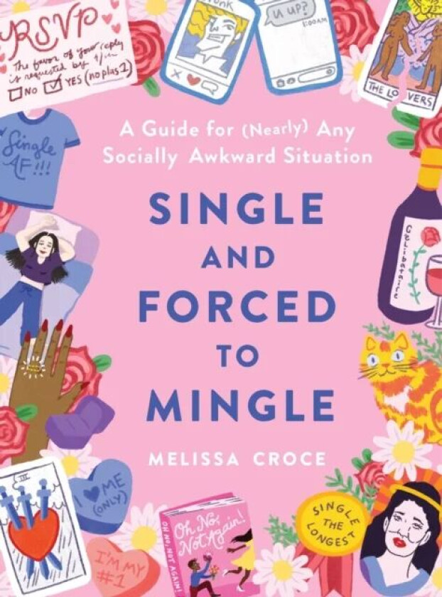 Single and Forced to Mingle av Melissa Croce