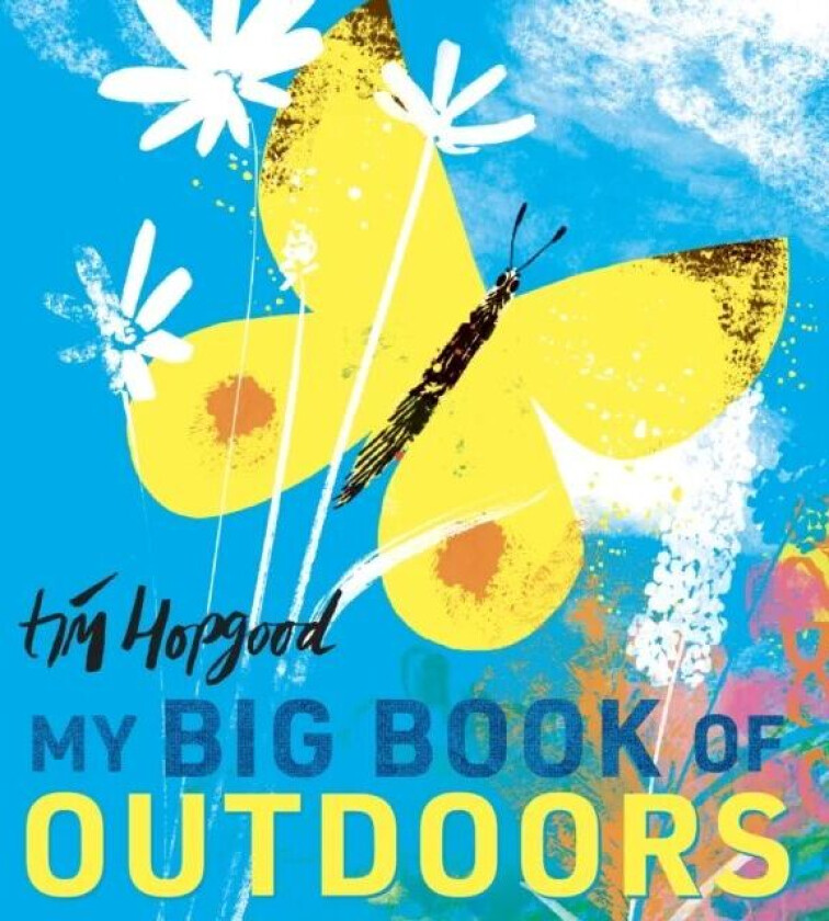 My Big Book of Outdoors av Tim Hopgood