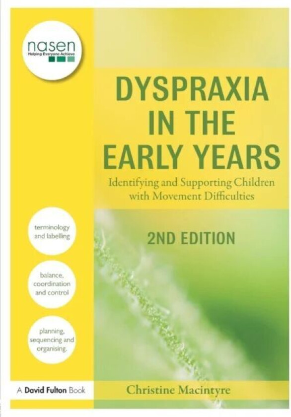 Dyspraxia in the Early Years av Christine (Moray House School of Education Edinburgh University UK) Macintyre