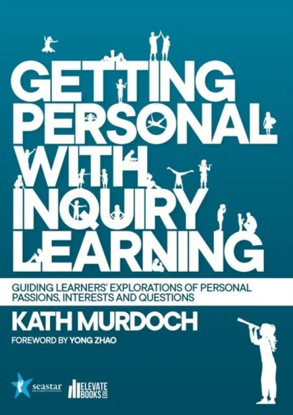 Getting Personal with Inquiry Learning av Kath Murdoch