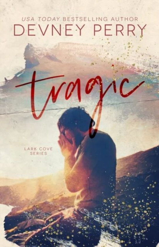 Tragic (Lark Cove #3) av Devney Perry