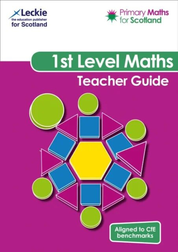 Primary Maths for Scotland First Level Teacher Guide av Craig Lowther, Antoinette Irwin, Carol Lyon, Kirsten Mackay, Linda Lapere, Scott Morrow