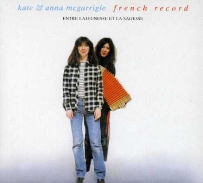 Kate & Anna McGarrigle Entre La Jeunesse Et La Tendresse CD