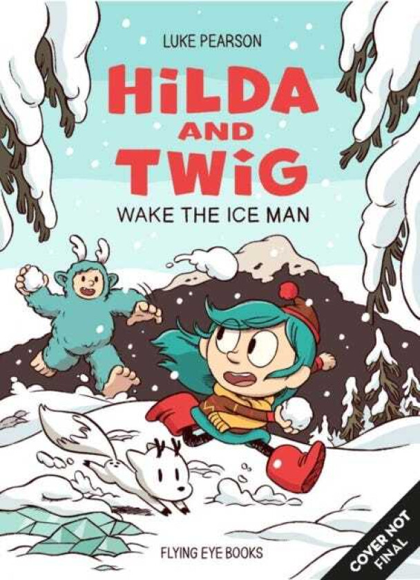 Hilda and Twig: Wake the Ice Man