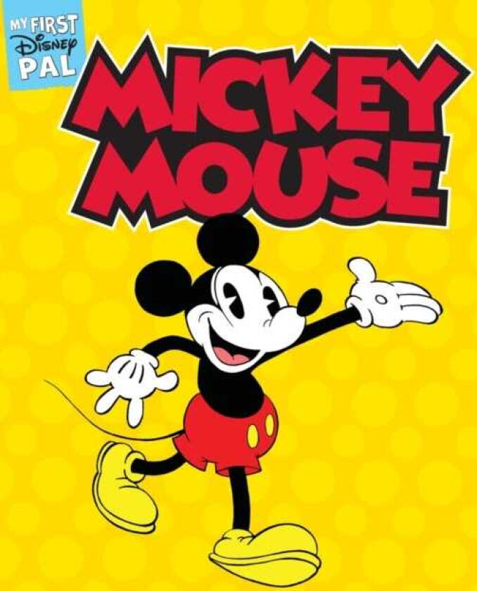 My First Disney Pal: Mickey Mouse! A Board Book