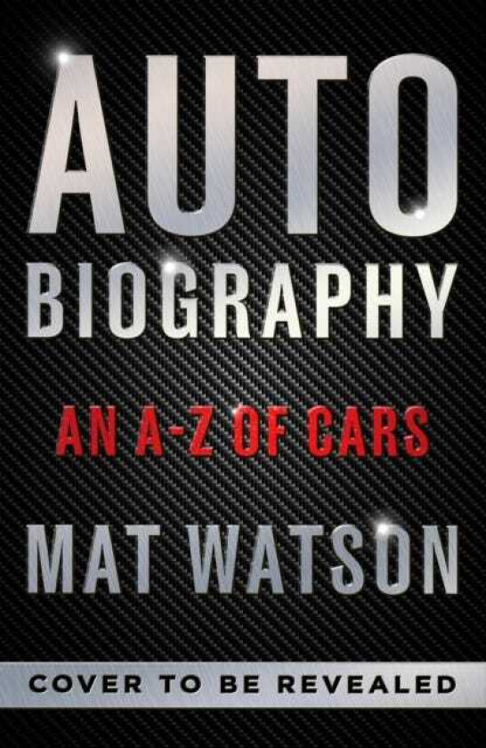 Auto Biography An AZ of Cars