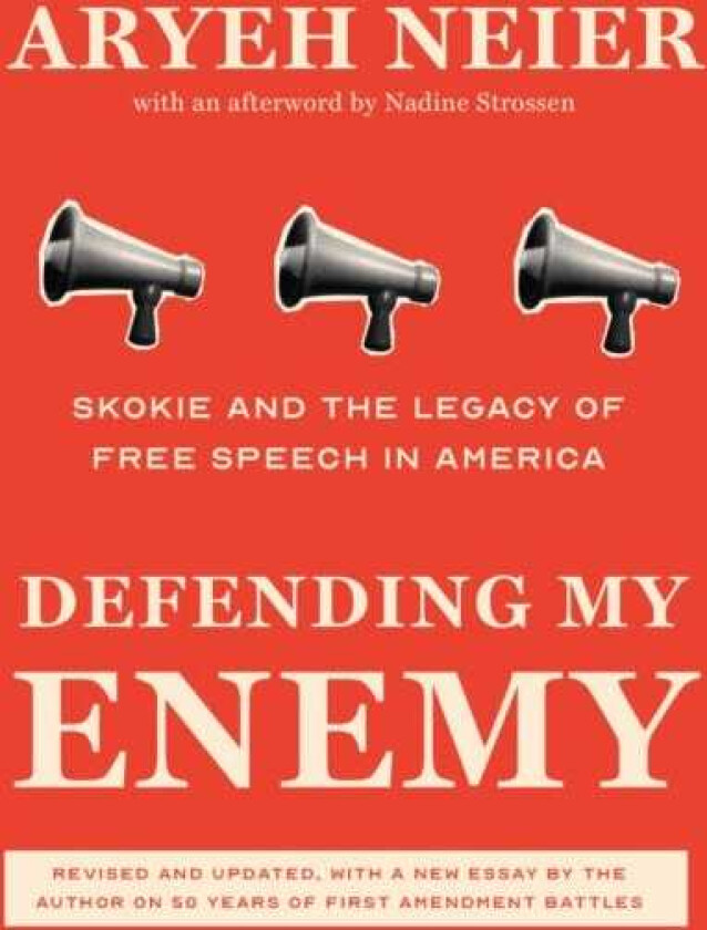 Defending My Enemy Skokie and the Legacy of Free Speech in America