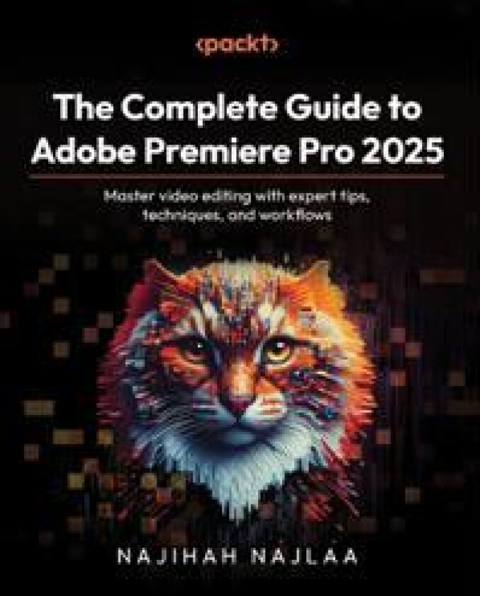 The Complete Guide to Adobe Premiere Pro 2025