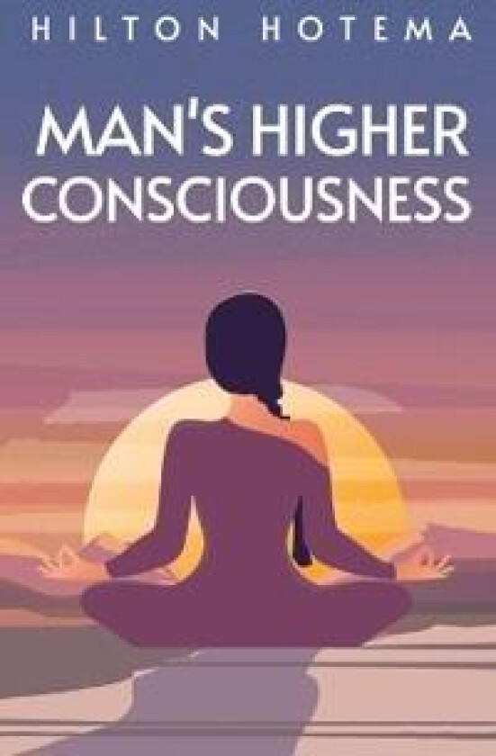 Man's Higher Consciousness Hardcover