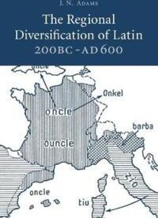 The Regional Diversification of Latin 200 BC - AD 600