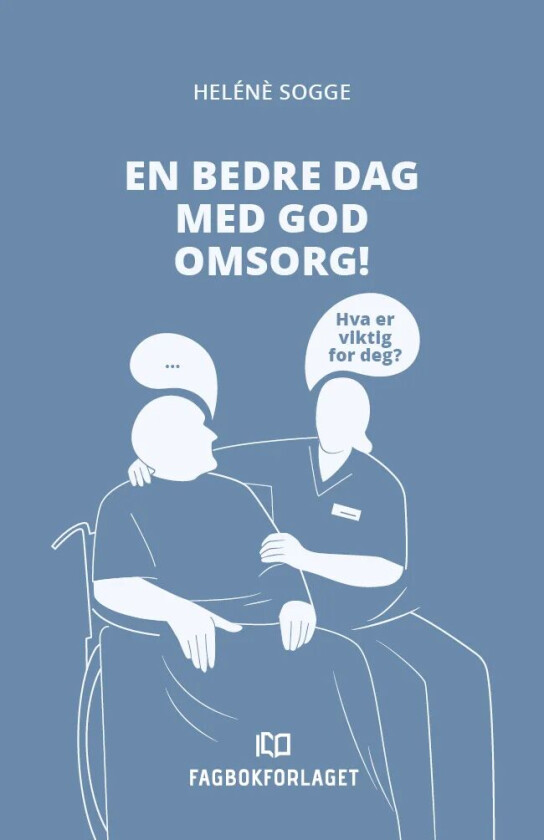 En bedre dag med god omsorg! av Hélène Sogge