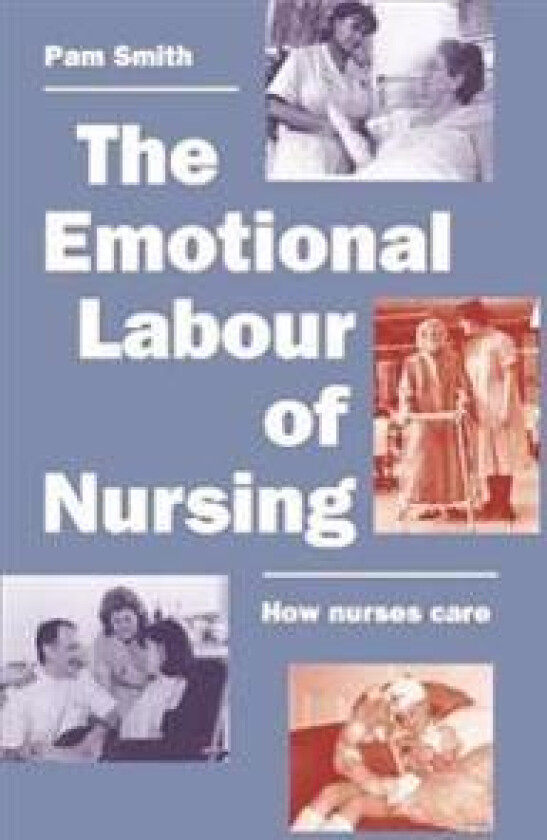 The Emotional Labour of Nursing