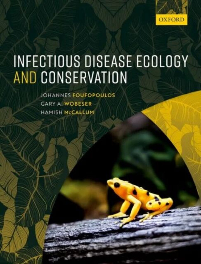 Infectious Disease Ecology and Conservation av Johannes (Associate Professor Associ Foufopoulos
