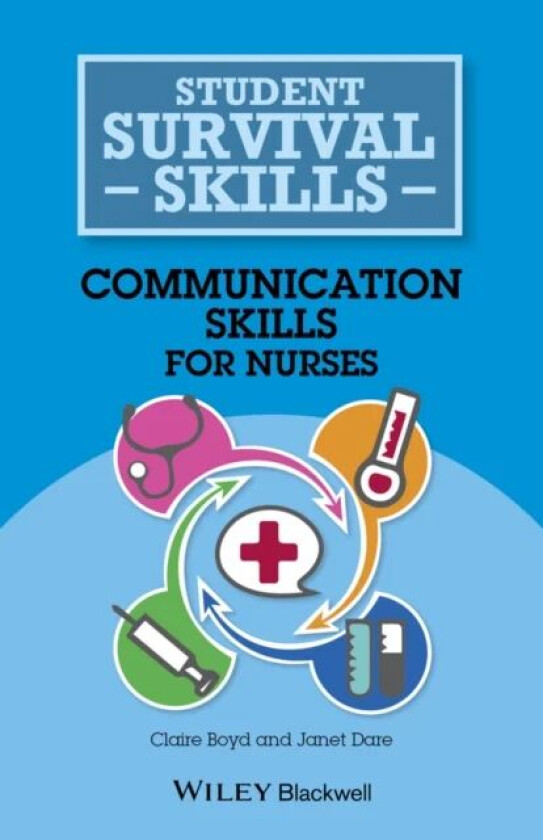 Communication Skills for Nurses av Claire (Practice Development Trainer North Bristol NHS Trust) Boyd, Janet Dare