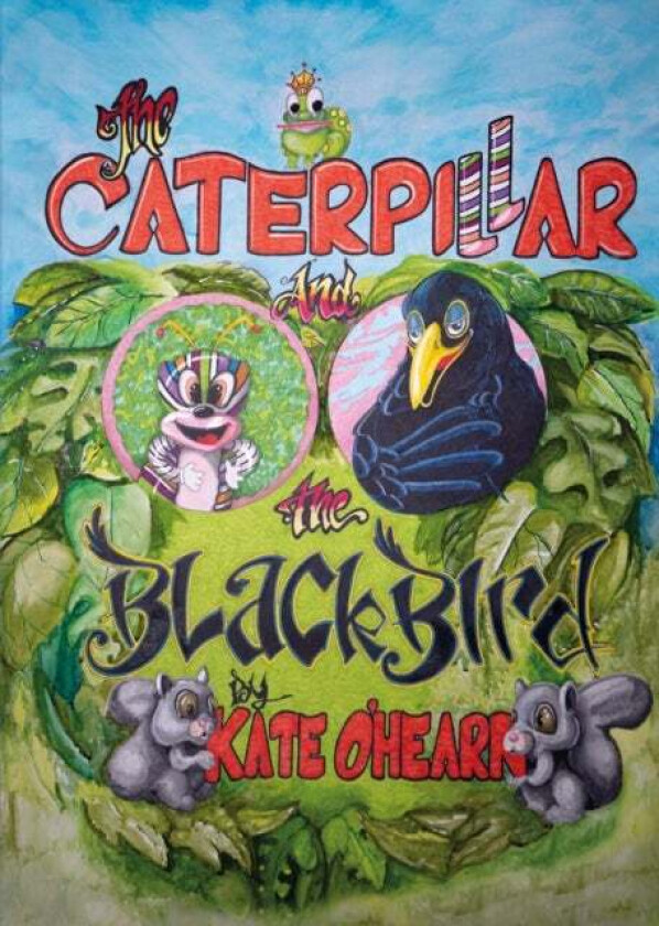 The Caterpillar and the Blackbird av Kate O'Hearn
