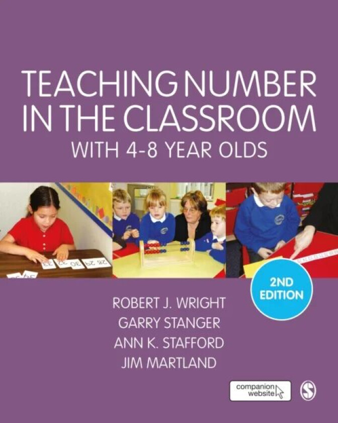 Teaching Number in the Classroom with 4-8 Year Olds av Robert J Wright, Garry Stanger, Ann K. Stafford, James Martland