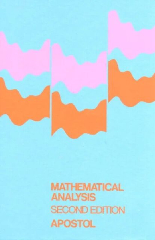 Mathematical Analysis av Tom Apostol