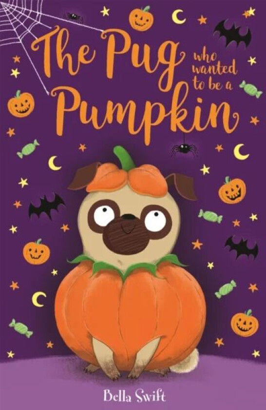 The Pug who wanted to be a Pumpkin av Bella Swift