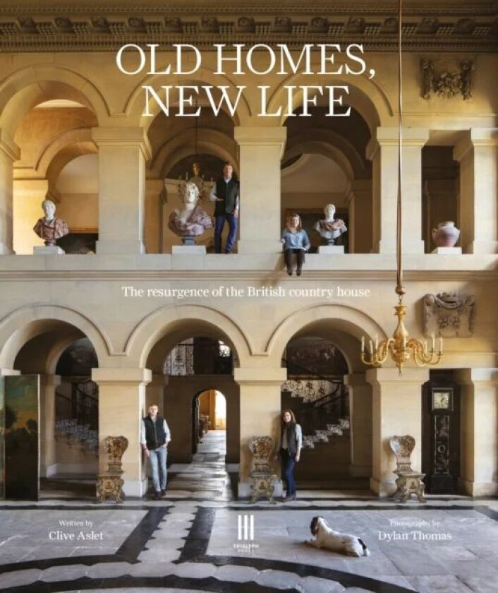 Old Homes, New Life av Clive Aslet