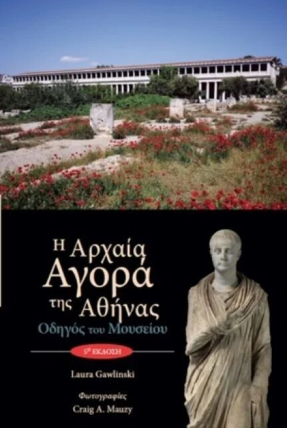 The Athenian Agora av Laura Gawlinski, Craig A. Mauzy