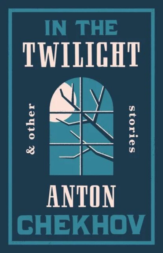 In the Twilight av Anton Chekhov
