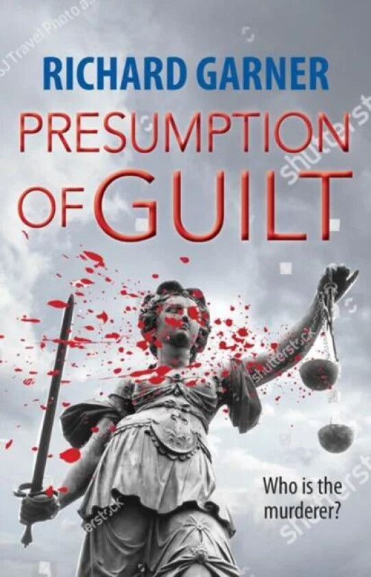 Presumption of Guilt av Richard Garner