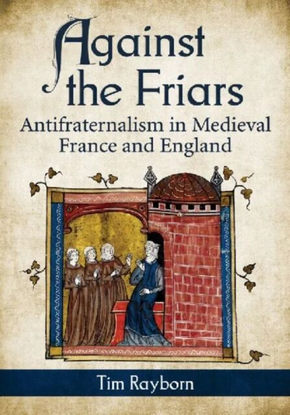 Against the Friars av Tim Rayborn