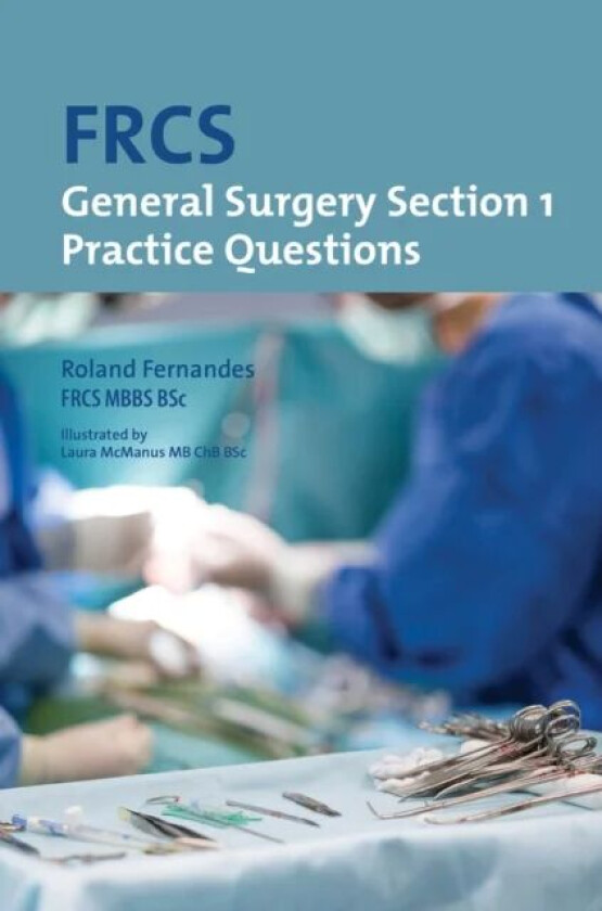 FRCS General Surgery: Section 1 Practice Questions av Roland Fernandes