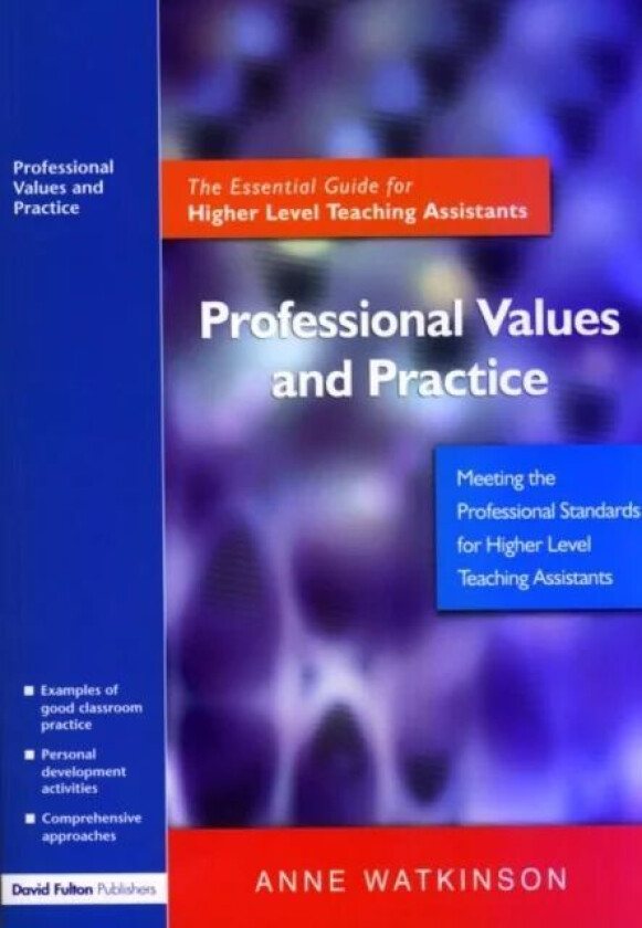 Professional Values and Practice av Anne (Freelance Education Consultant UK) Watkinson