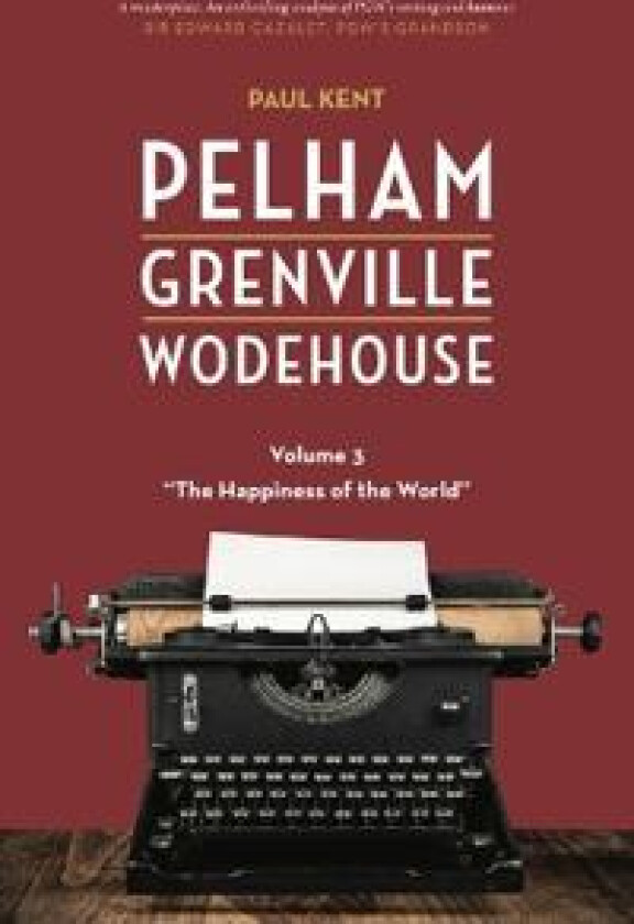 Pelham Grenville Wodehouse - Volume 3: The Happiness of the World