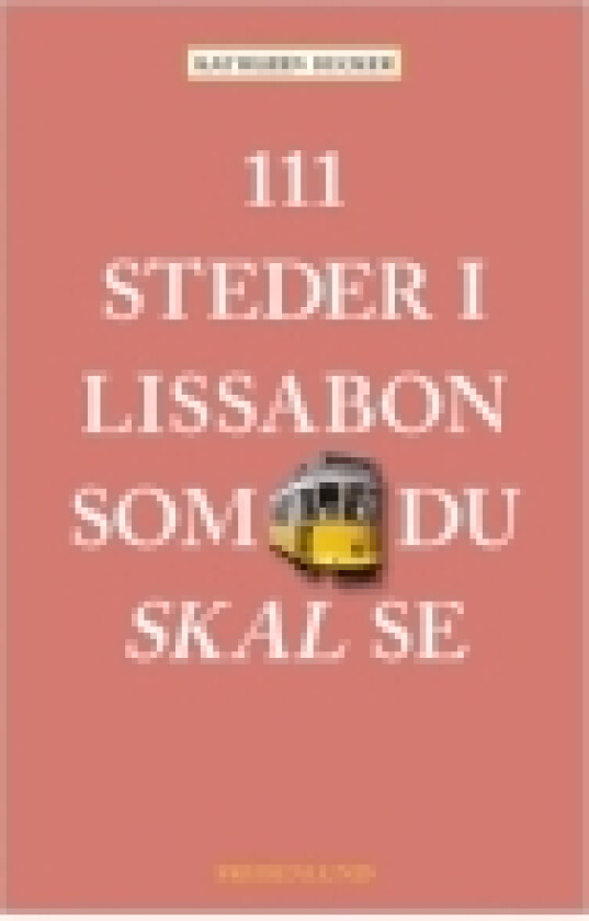 111 steder i Lissabon som du skal se | Kathleen Becker | Språk: Dansk