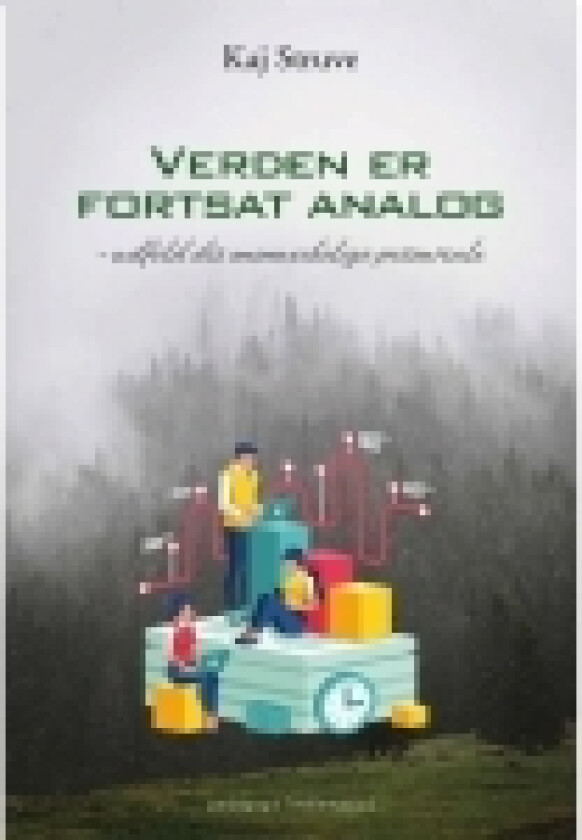 Verden er fortsat analog | Kaj Struve | Språk: Dansk