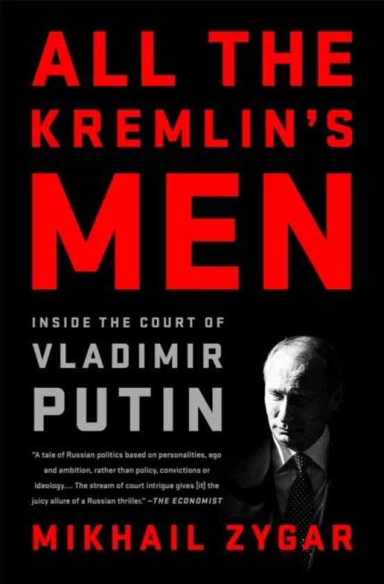 All the Kremlin's Men av Mikhail Zygar