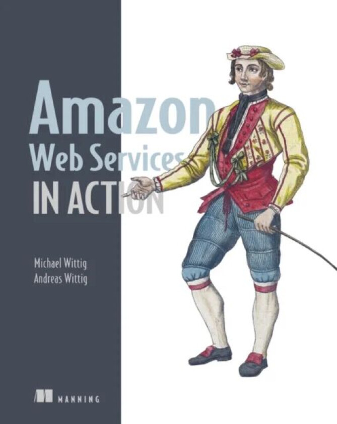 Amazon Web Services in Action av Michael Wittig, Andreas Wittig