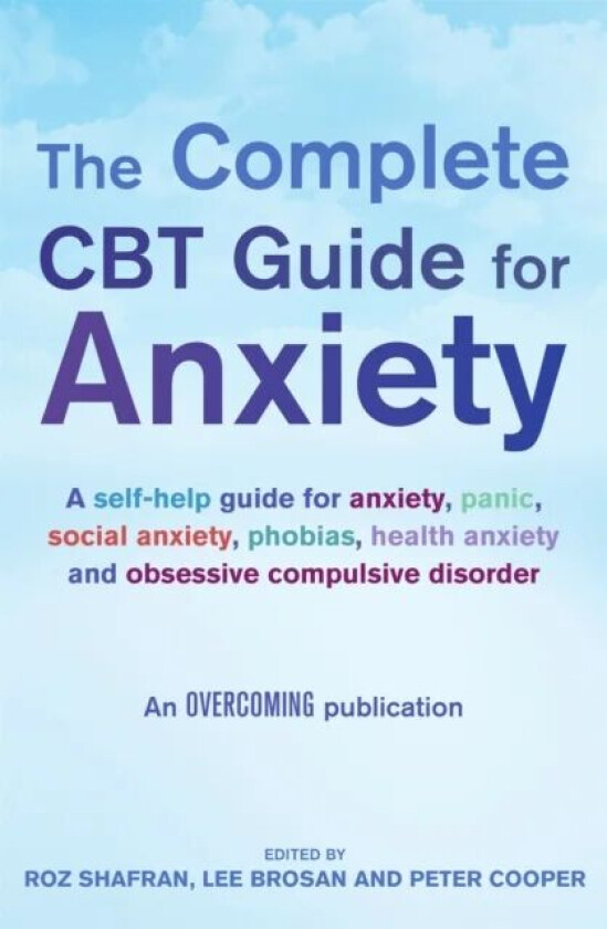 The Complete CBT Guide for Anxiety av Lee Brosan, Prof Peter Cooper, Roz Shafran